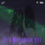 It's Not Over Yet (Explicit)