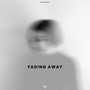 Fading Away (Explicit)