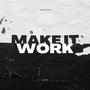 Make It Work (Explicit)