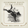 Everybody Wants To Be A Cowboy (Explicit)