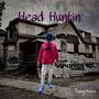 Head Huntin (Explicit)