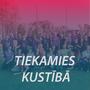 Tiekamies kustībā