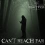 CAN'T REACH FAR (Explicit)