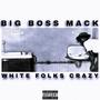 White Folks Crazy (Explicit)