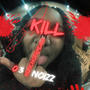 Kill (feat. 03 NOIZ) [Explicit]