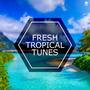 Fresh Tropical Tunes