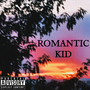 Romantic Kid (Explicit)