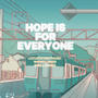 Hope is for Everyone (feat. Shell Games)