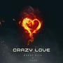 CRAZY LOVE (feat. Raddy Rich & Tuff Like Iron)