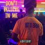 Don't Believe In Me (Explicit)