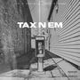 Tax N Em (Explicit)