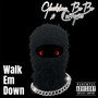 Walk Em Down (feat. Curry 300) [Explicit]