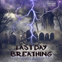 Last Day Breathing (Explicit)