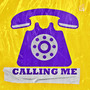 Calling Me