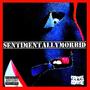 SENTIMENTALLYMORBID (Explicit)