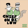 Chief on da Low (Explicit)