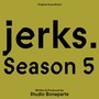 jerks. Season 5 (Original Soundtrack)