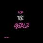 For The Girlz (Explicit)