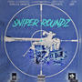 Sniper Roundz (From A Distance) [Explicit]