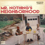 Mr. Nothing's Neighborhood (Explicit)