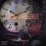 Long Overdue (Explicit)