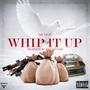 Whip It Up (Explicit)