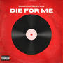 Die For Me (Explicit)