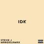 IDK (feat. MargielaMax) [Explicit]