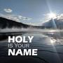 Holy Is Your Name (feat. Heidi Jensen North)