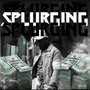 SPLURGING (Explicit)