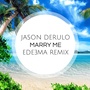 Marry Me (Edeema Remix)