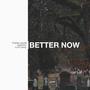 Better Now (feat. Eyeconic & Lo-Fi Lenny)