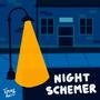 Night Schemer