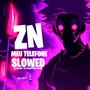 ZN Meu Telefone (Slowed) [Explicit]