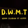 D.W.M.T [ADM & Kz]