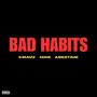 Bad Habits (feat. Nine & Abe2time) [Explicit]