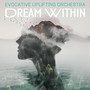 Dream Within - Evocative Uplifting Orchestra