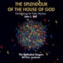 Bell, J.L.: Choral Music (The Splendour of The House of God) [The Cathedral Singers, Bill Chin]