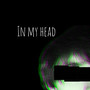 In My Head (Explicit)