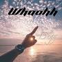 Whaohh (Explicit)