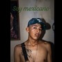 Soy mexicano (Explicit)