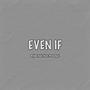 Even If (feat. GrecoTax) (Explicit)