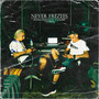 Never Freezes (Explicit)