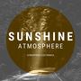 Sunshine Atmosphere: Atmospheric Electronica, Chill Ambient Type Beat