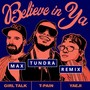 Believe In Ya (Max Tundra Remix)