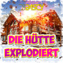 Die Hütte explodiert