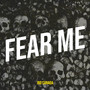 Fear Me (Explicit)