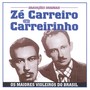 Ze Carreiro e Carreirinho: Os Maiores Violeiros do Brasil