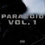 Paranoid Vol. 1 (Explicit)