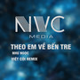 Theo Em Về Bến Tre - Việt Còi Remix